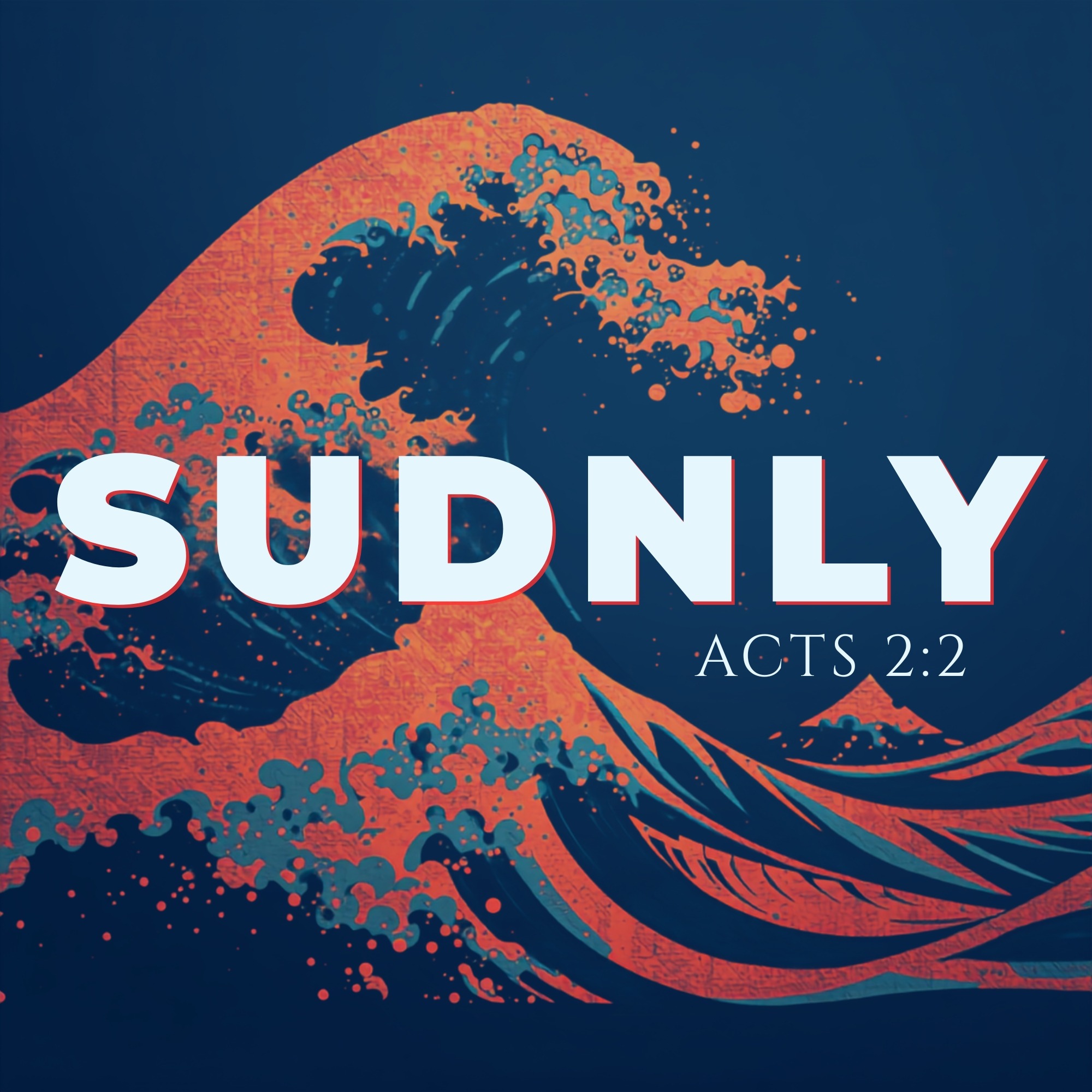 SUDNLY artwork: an orange wave on deep blue with Acts 2:2